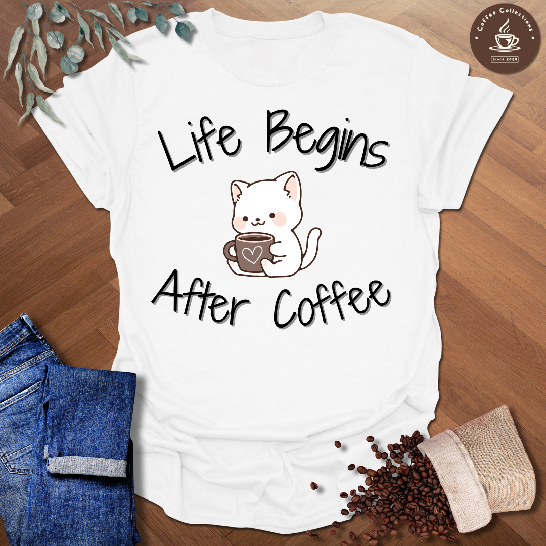 Life Begins After Coffee T-Shirt