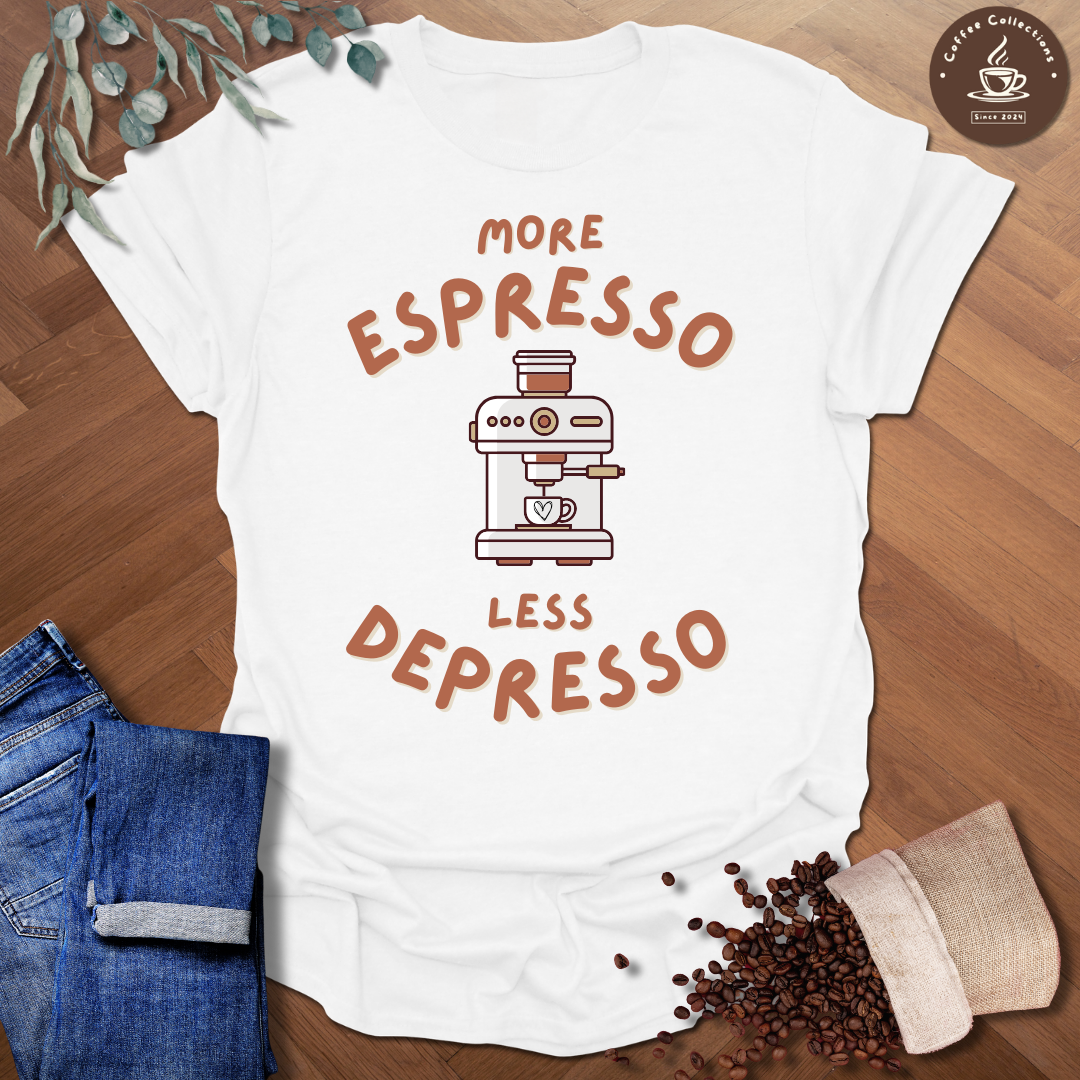 More Espresso Less Depresso T-Shirt