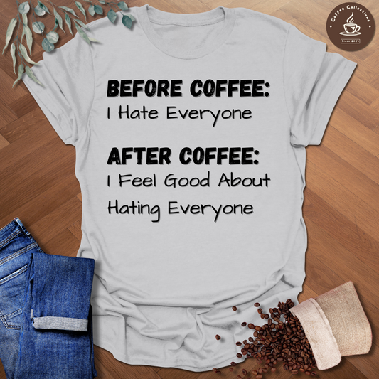 Before Coffee: I Hate Everyone T-Shirt