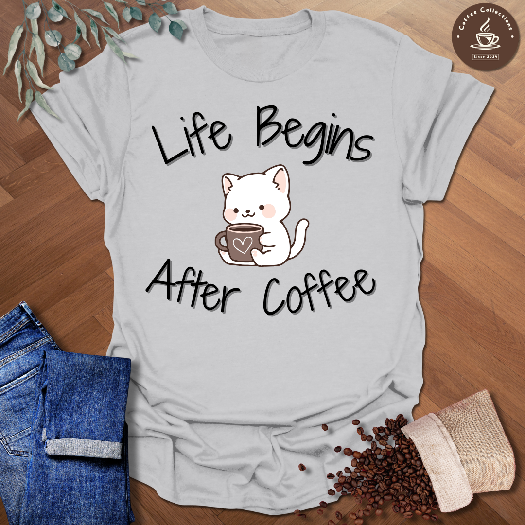 Life Begins After Coffee T-Shirt