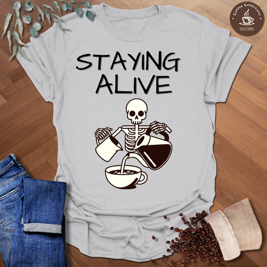 Staying Alive T-Shirt