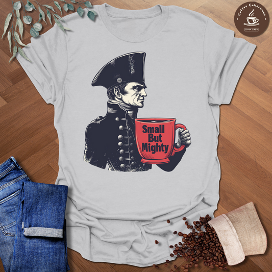 Napoleon Small But Mighty T-Shirt