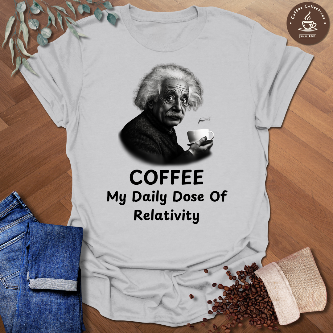 Einstein Daily Dose of Relativity T-Shirt