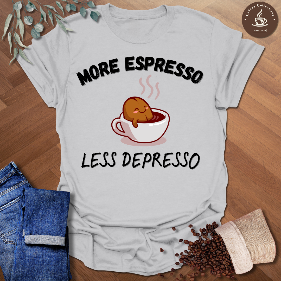 More Espresso Less Depresso T-Shirt