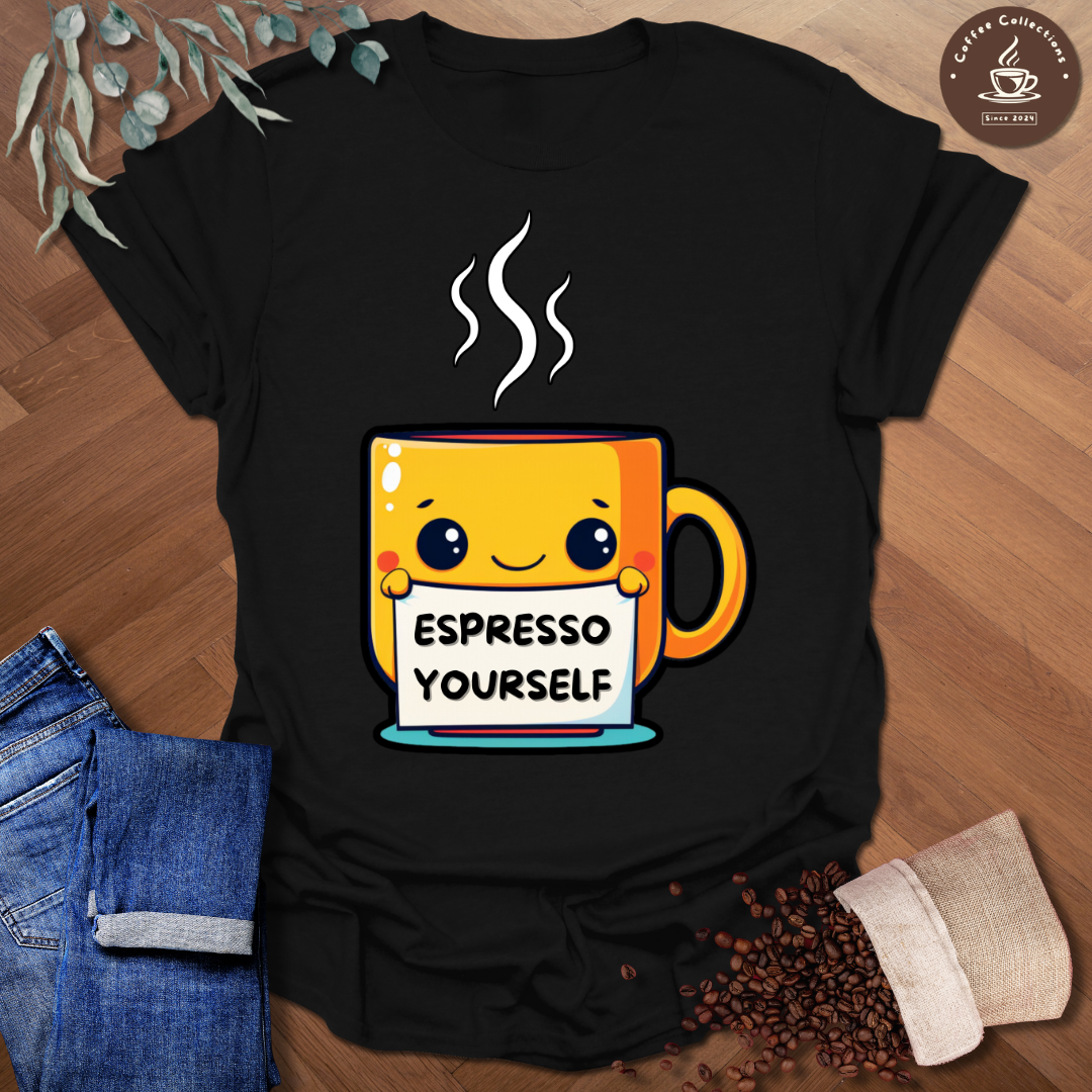 Espresso Yourself T-Shirt