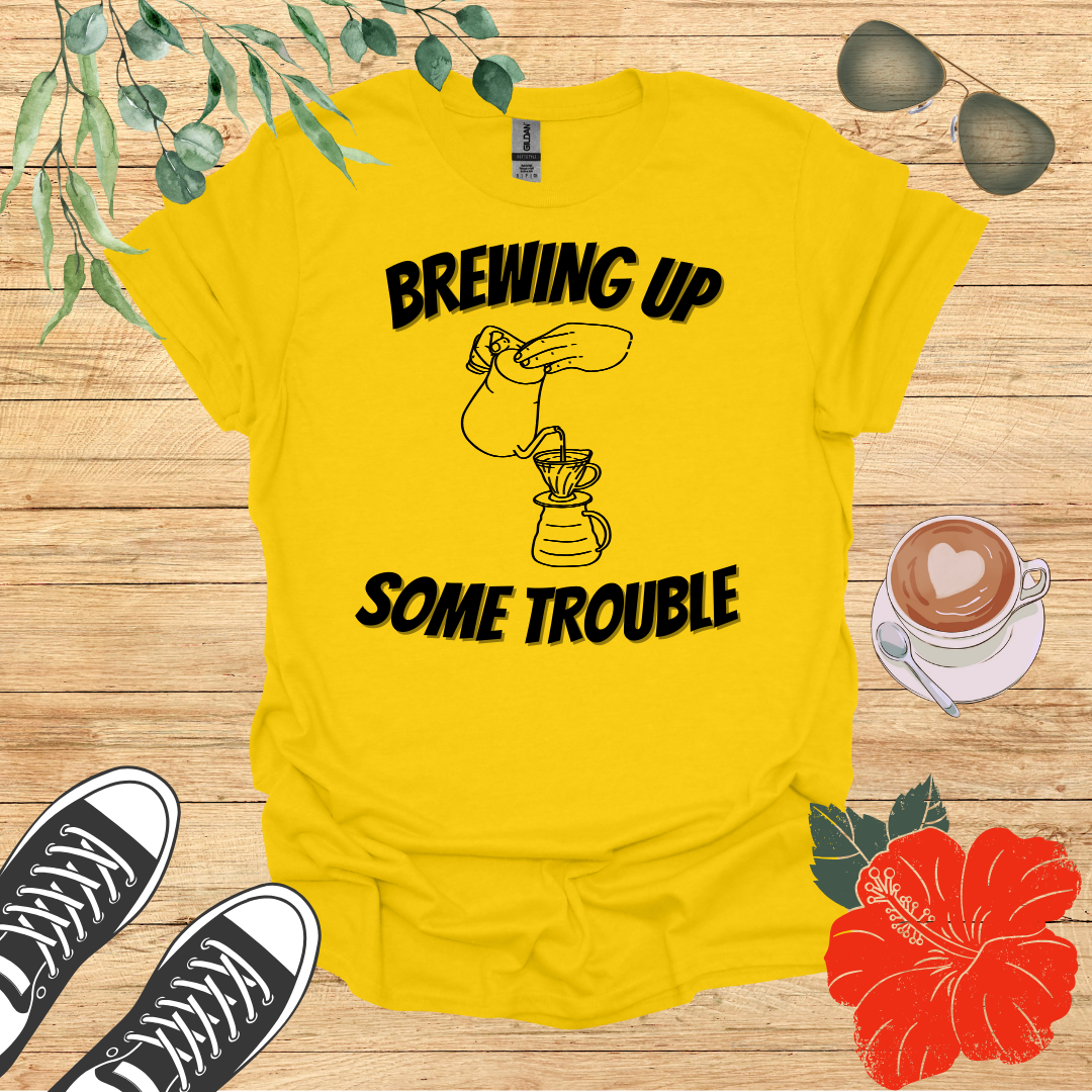 Brewing Up Some Trouble T-Shirt