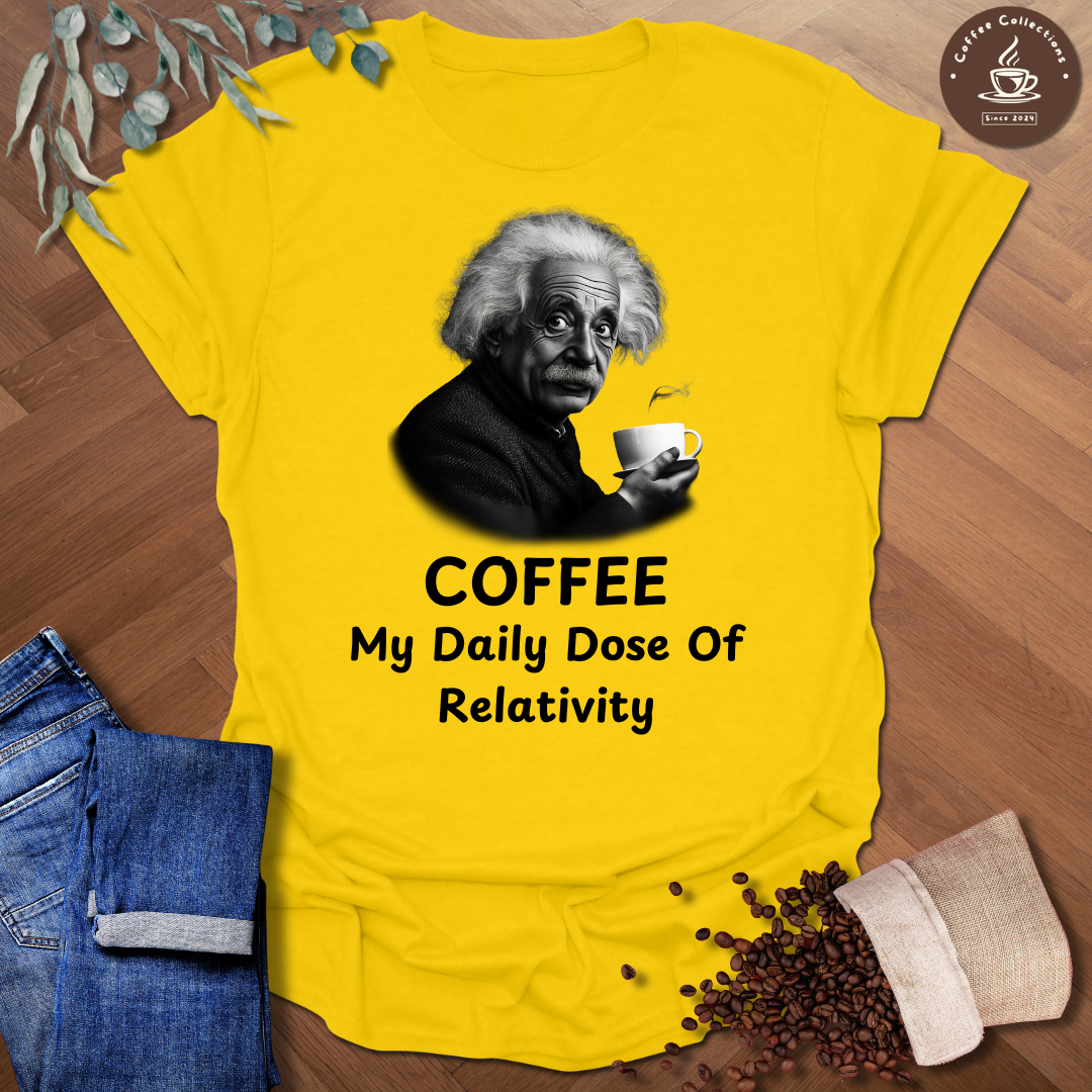 Einstein Daily Dose of Relativity T-Shirt