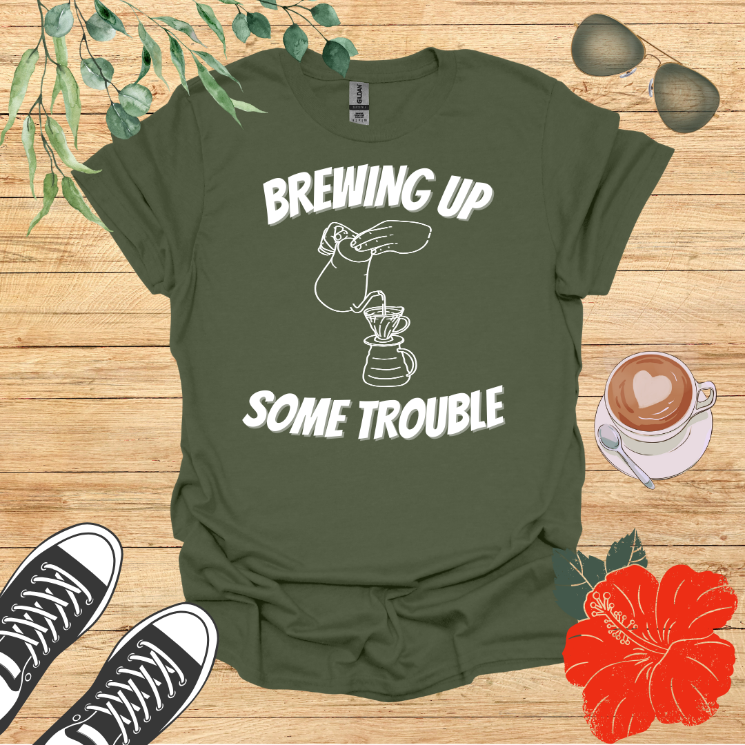 Brewing Up Some Trouble T-Shirt