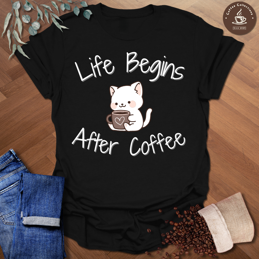 Life Begins After Coffee T-Shirt