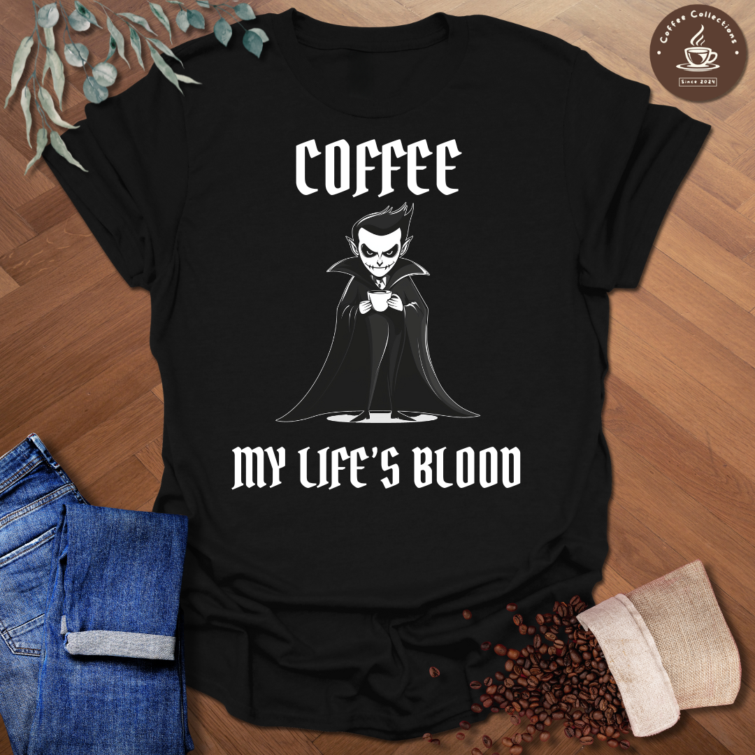 Coffee My Life's Blood T-Shirt