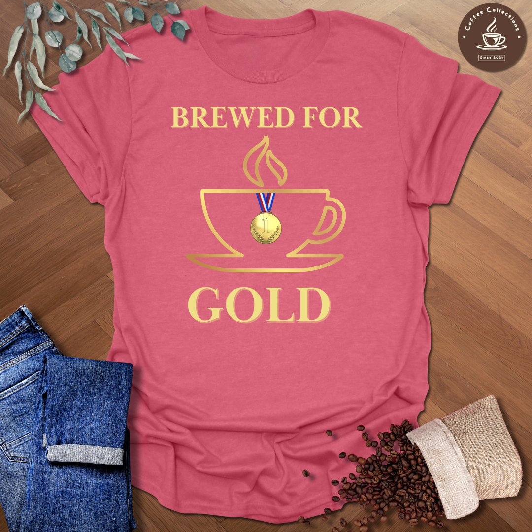 Brewed For Gold T-Shirt