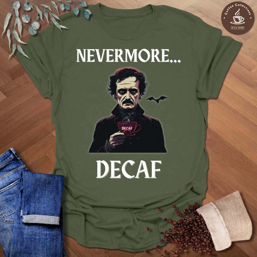 Nevermore Decaf T-Shirt