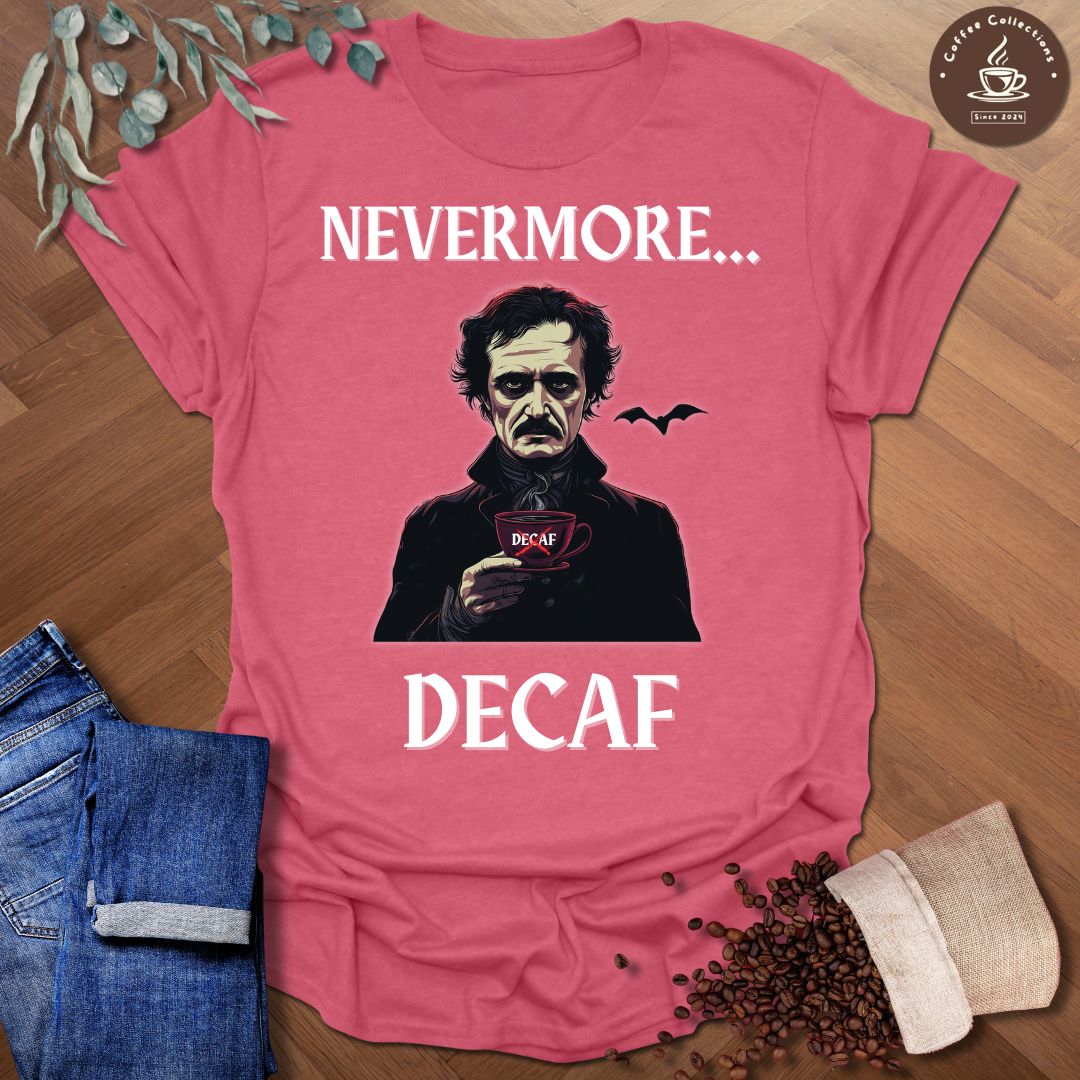 Nevermore Decaf T-Shirt