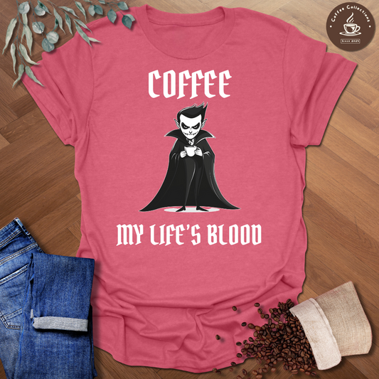 Coffee My Life's Blood T-Shirt