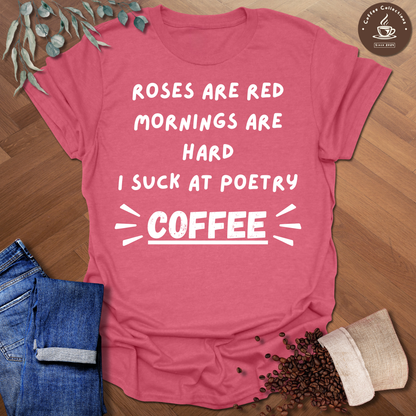 Roses Are Red Mornings Are Hard T-Shirt