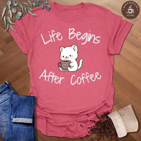 Life Begins After Coffee T-Shirt