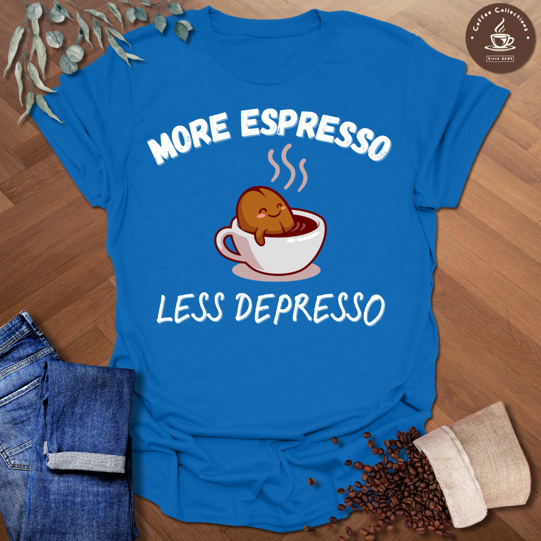 More Espresso Less Depresso T-Shirt