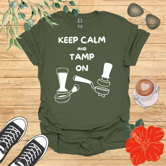 Keep Calm and Tamp On T-Shirt